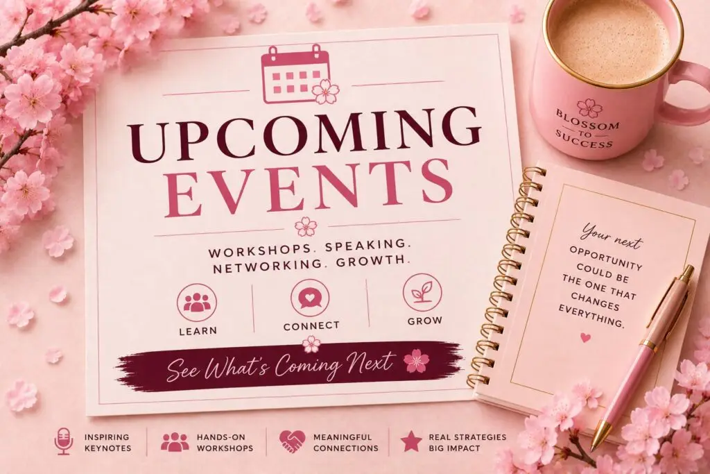 Upcoming workshops, conferences, speaking events, and business experiences featuring karen hewitt and blossom to success.